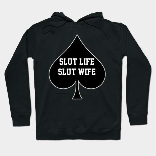Slut Life Slut Wife- Queen Of Spades Hoodie by CoolApparelShop